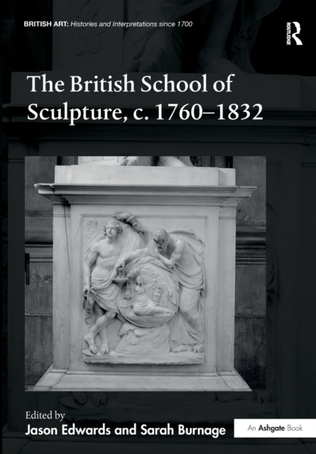 The British School of Sculpture, c.1760-1832, Paperback / softback Book