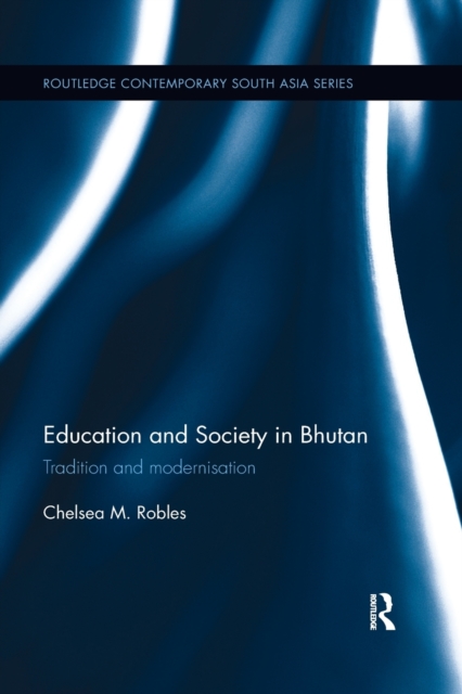 Education and Society in Bhutan : Tradition and modernisation, Paperback / softback Book