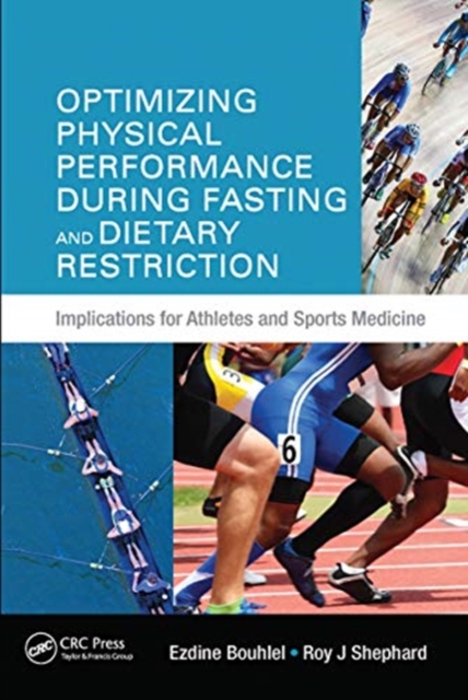 Optimizing Physical Performance During Fasting and Dietary Restriction : Implications for Athletes and Sports Medicine, Paperback / softback Book