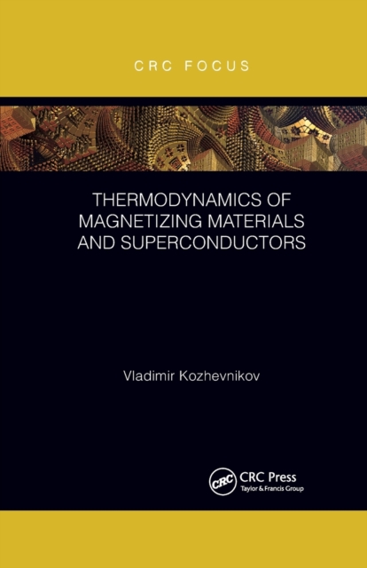 Thermodynamics of Magnetizing Materials and Superconductors, Paperback / softback Book