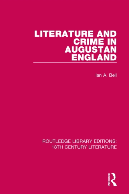 Literature and Crime in Augustan England, Paperback / softback Book