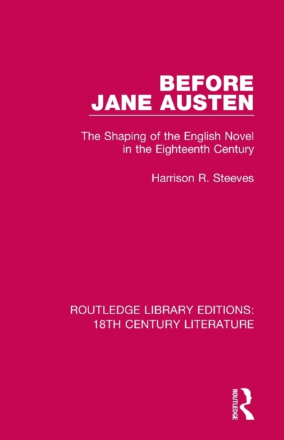 Before Jane Austen : The Shaping of the English Novel in the Eighteenth Century, Paperback / softback Book