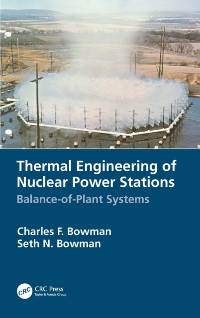 Thermal Engineering of Nuclear Power Stations : Balance-of-Plant Systems, Hardback Book