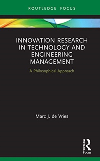 Innovation Research in Technology and Engineering Management : A Philosophical Approach, Hardback Book