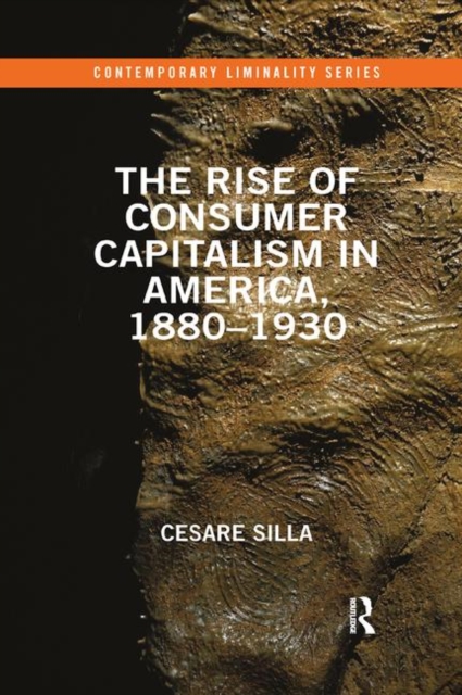The Rise of Consumer Capitalism in America, 1880 - 1930, Paperback / softback Book