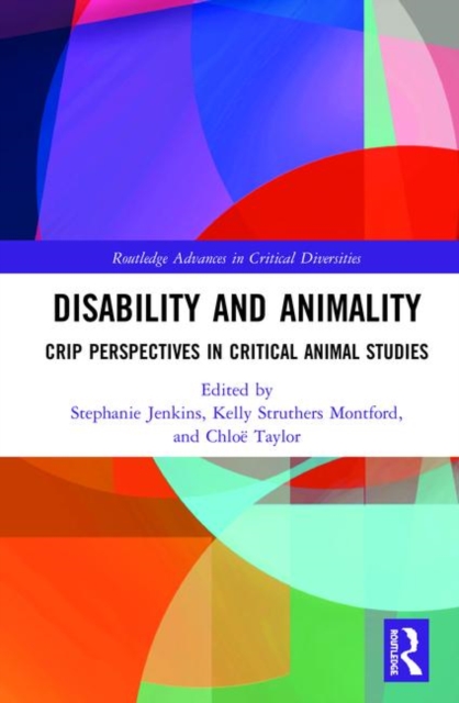 Disability and Animality : Crip Perspectives in Critical Animal Studies, Hardback Book