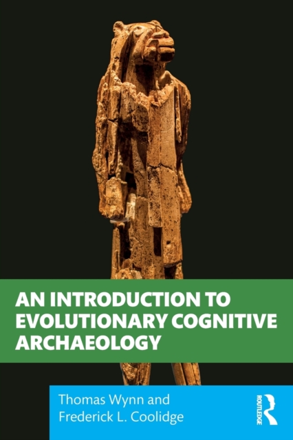 An Introduction to Evolutionary Cognitive Archaeology, Paperback / softback Book