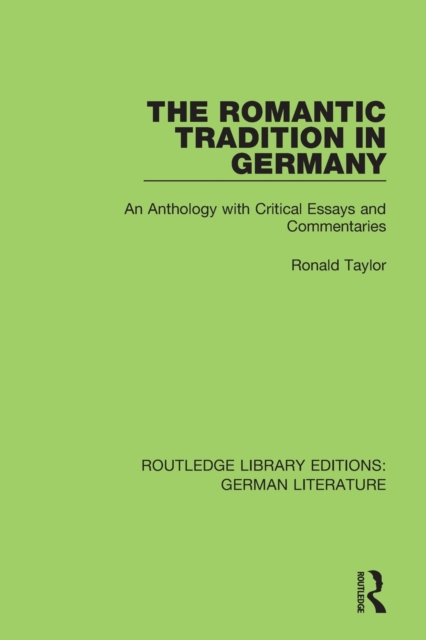 The Romantic Tradition in Germany : An Anthology with Critical Essays and Commentaries, Paperback / softback Book
