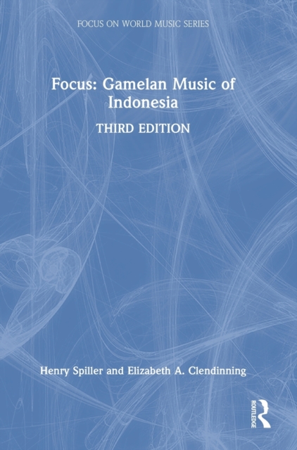 Focus: Gamelan Music of Indonesia, Hardback Book