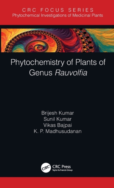 Phytochemistry of Plants of Genus Rauvolfia, Hardback Book