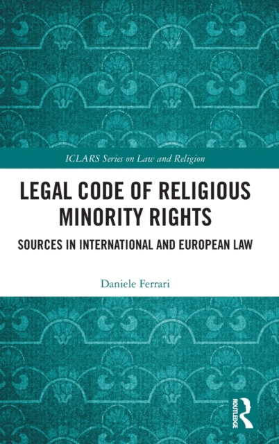 Legal Code of Religious Minority Rights : Sources in International and European Law, Hardback Book