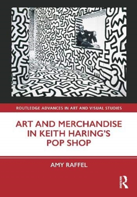 Art and Merchandise in Keith Haring’s Pop Shop, Hardback Book