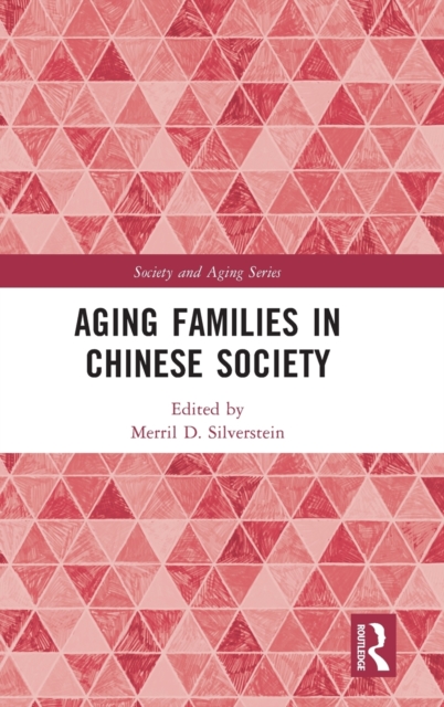 Aging Families in Chinese Society, Hardback Book