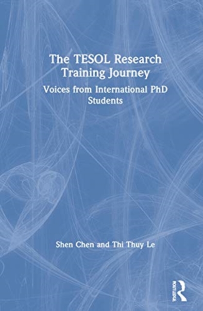 The TESOL Research Training Journey : Voices from International PhD Students, Hardback Book