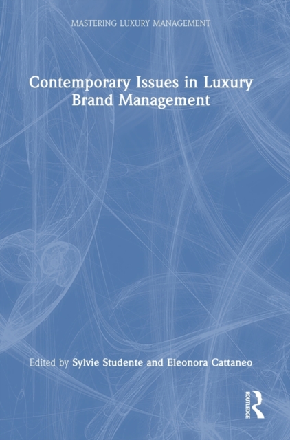 Contemporary Issues in Luxury Brand Management, Hardback Book