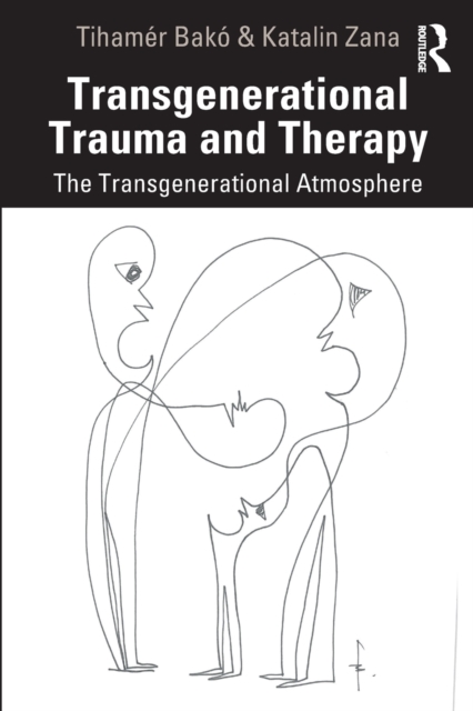 Transgenerational Trauma and Therapy : The Transgenerational Atmosphere, Paperback / softback Book