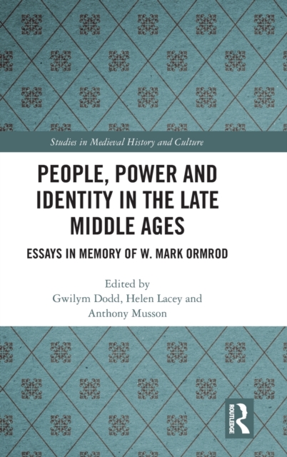 People, Power and Identity in the Late Middle Ages : Essays in Memory of W. Mark Ormrod, Hardback Book
