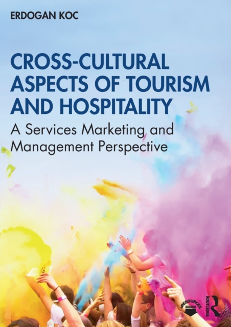 Cross-Cultural Aspects of Tourism and Hospitality : A Services Marketing and Management Perspective, Paperback / softback Book