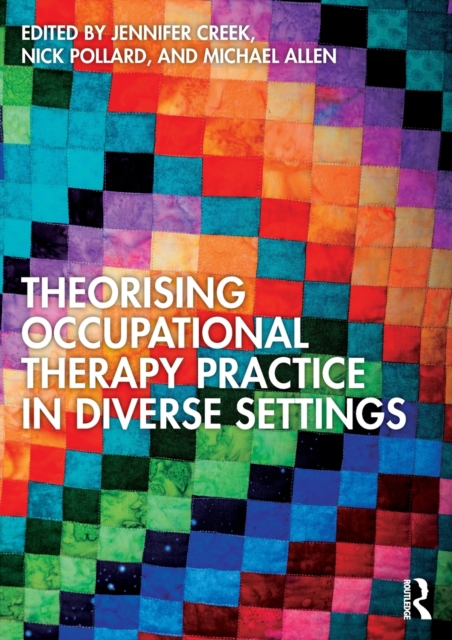 Theorising Occupational Therapy Practice in Diverse Settings, Paperback / softback Book