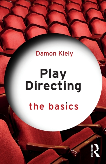 Play Directing : The Basics, Paperback / softback Book
