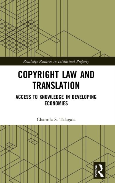 Copyright Law and Translation : Access to Knowledge in Developing Economies, Hardback Book