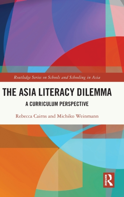 The Asia Literacy Dilemma : A Curriculum Perspective, Hardback Book