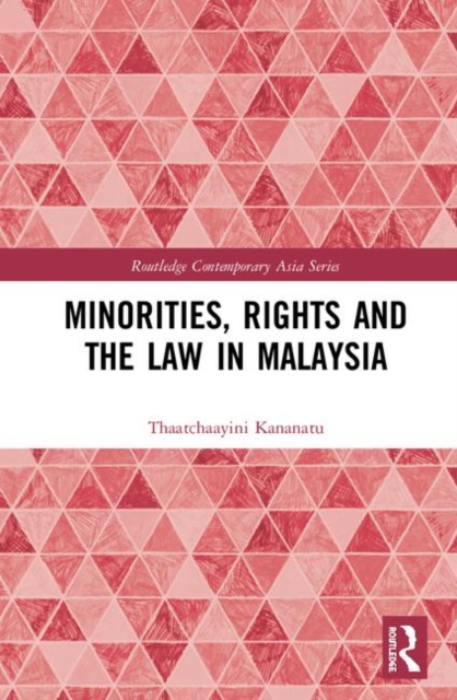 Minorities, Rights and the Law in Malaysia, Hardback Book