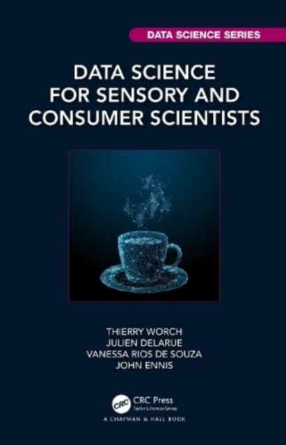 Data Science for Sensory and Consumer Scientists, Hardback Book