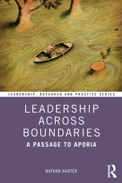 Leadership Across Boundaries : A Passage to Aporia, Paperback / softback Book