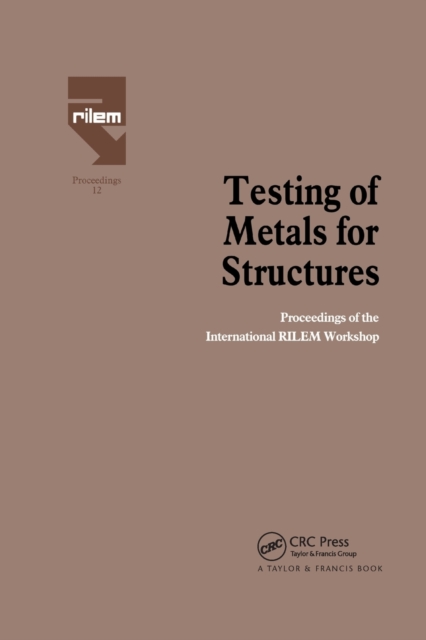 Testing of Metals for Structures : Proceedings of the International RILEM Workshop, Paperback / softback Book