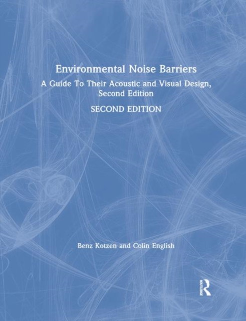 Environmental Noise Barriers : A Guide To Their Acoustic and Visual Design, Second Edition, Paperback / softback Book