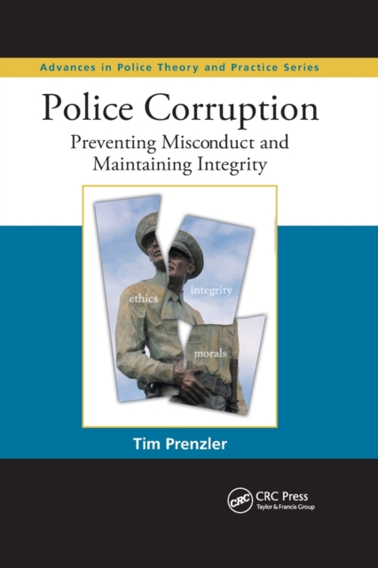 Police Corruption : Preventing Misconduct and Maintaining Integrity, Paperback / softback Book