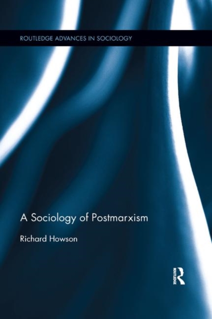The Sociology of Postmarxism, Paperback / softback Book