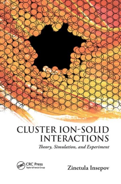 Cluster Ion-Solid Interactions : Theory, Simulation, and Experiment, Paperback / softback Book
