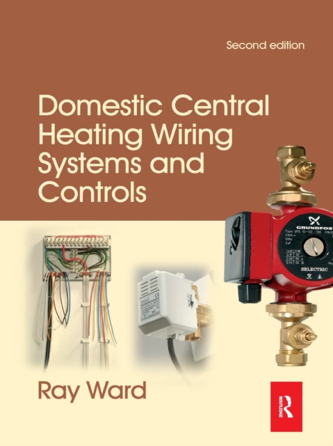 Domestic Central Heating Wiring Systems and Controls, Paperback / softback Book