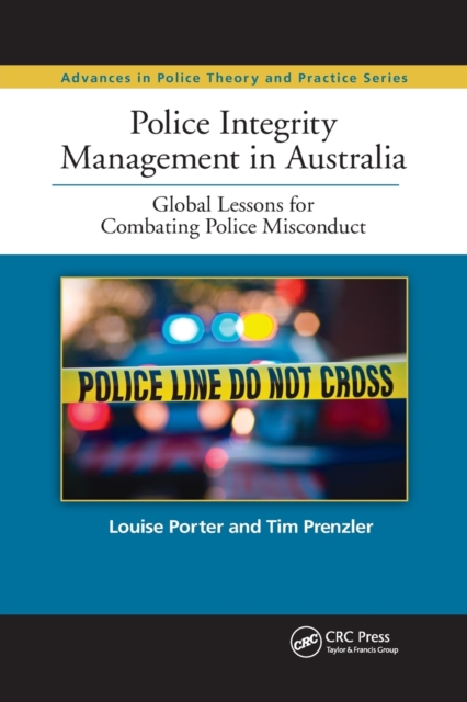 Police Integrity Management in Australia : Global Lessons for Combating Police Misconduct, Paperback / softback Book