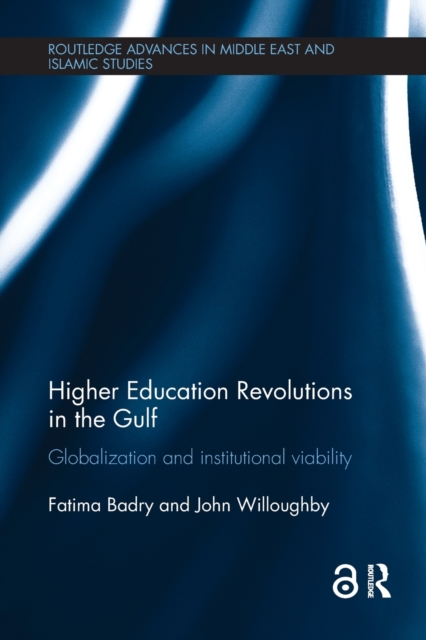 Higher Education Revolutions in the Gulf : Globalization and Institutional Viability, Paperback / softback Book
