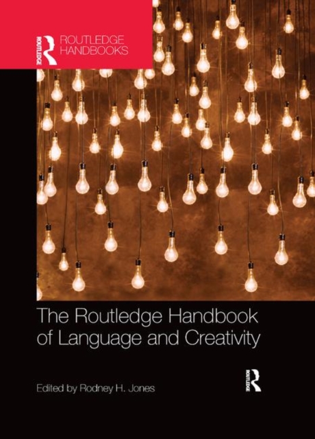 The Routledge Handbook of Language and Creativity, Paperback / softback Book
