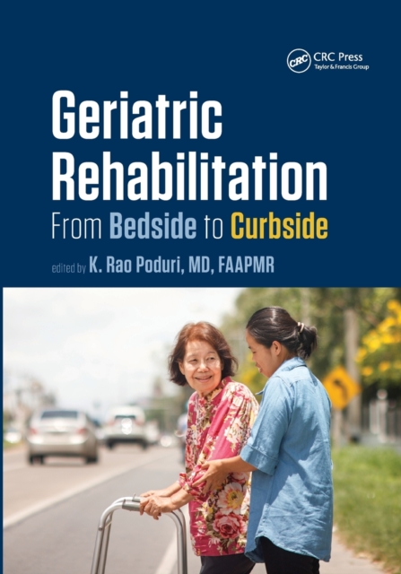 Geriatric Rehabilitation : From Bedside to Curbside, Paperback / softback Book