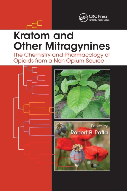 Kratom and Other Mitragynines : The Chemistry and Pharmacology of Opioids from a Non-Opium Source, Paperback / softback Book