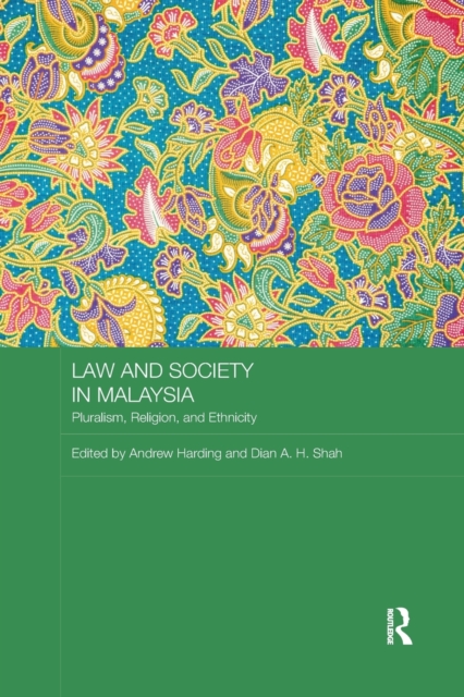 Law and Society in Malaysia : Pluralism, Religion and Ethnicity, Paperback / softback Book