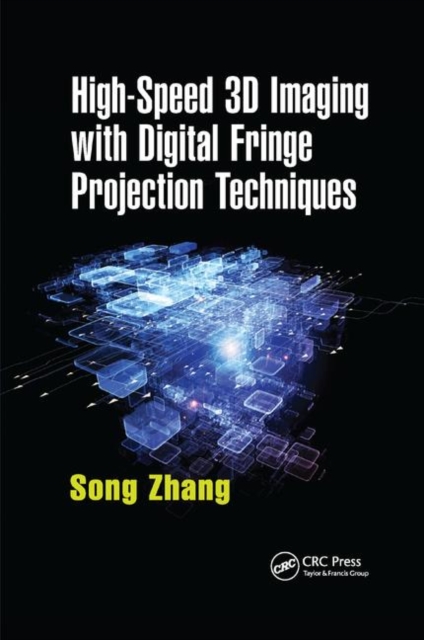 High-Speed 3D Imaging with Digital Fringe Projection Techniques, Paperback / softback Book