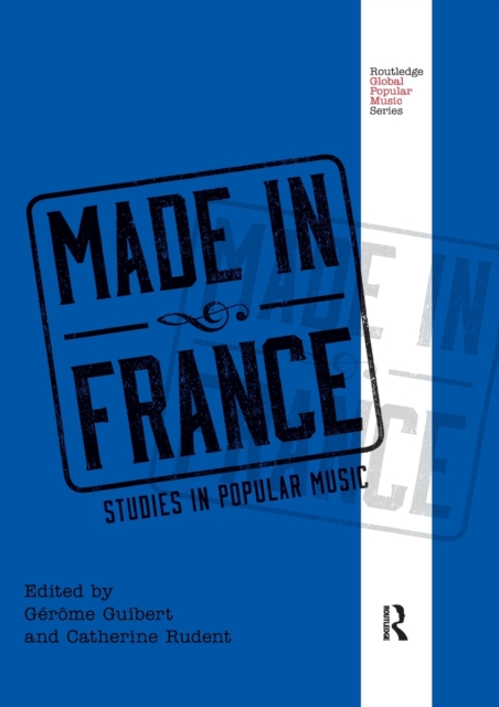 Made in France : Studies in Popular Music, Paperback / softback Book
