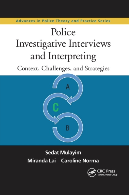 Police Investigative Interviews and Interpreting : Context, Challenges, and Strategies, Paperback / softback Book