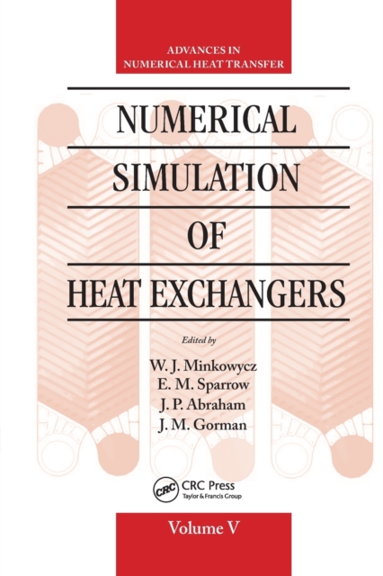 Numerical Simulation of Heat Exchangers : Advances in Numerical Heat Transfer Volume V, Paperback / softback Book