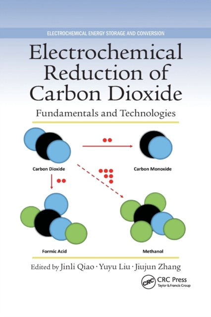 Electrochemical Reduction of Carbon Dioxide : Fundamentals and Technologies, Paperback / softback Book