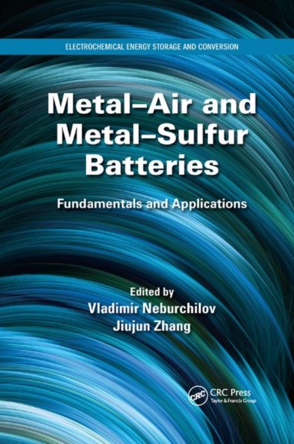 Metal-Air and Metal-Sulfur Batteries : Fundamentals and Applications, Paperback / softback Book