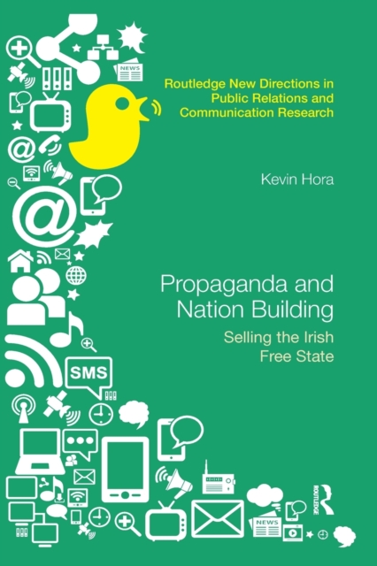 Propaganda and Nation Building : Selling the Irish Free State, Paperback / softback Book