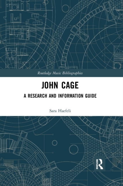 John Cage : A Research and Information Guide, Paperback / softback Book