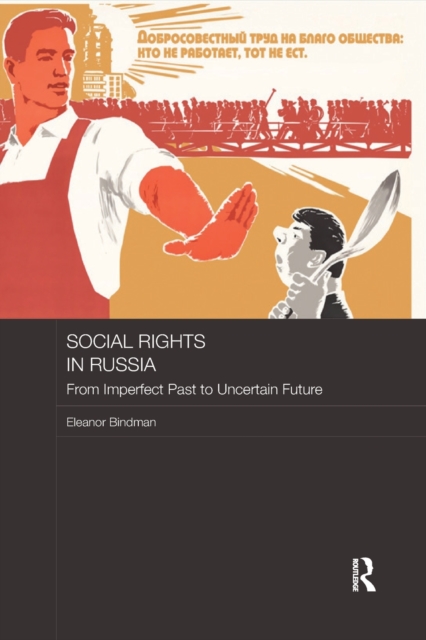 Social Rights in Russia : From Imperfect Past to Uncertain Future, Paperback / softback Book